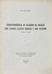 CORRESPONDÊNCIA DE JOAQUIM DE ARAÚJO COM CAMILO CASTELO BRANCO E ANA PLÁCIDO.